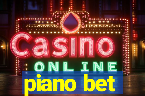 piano bet